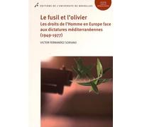 Le fusil et l'olivier: Les droits de l'Homme en Europe face aux dictatures méditerranéennes (1949-1977): 0000
