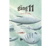 LE GANG DES 11: 4 an(s) (ALBUMS)
