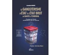 Le gangstérisme d’État à l’état brut De Kamto à Tchiroma: Chronique de l’élection présidentielle de 2025 au Cameroun