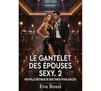 Le gantelet des épouses sexy #2: Nouvelle Érotique de Sexe Tabou pour Adultes: 957