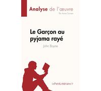 Le Garçon au pyjama rayé de John Boyne (Analyse de l'œuvre): Résumé complet et analyse détaillée de l'œuvre
