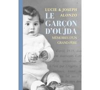 Le garçon d'Oujda: Mémoires d'un grand-père