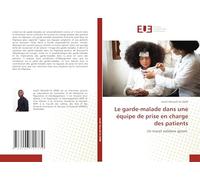Le garde-malade dans une équipe de prise en charge des patients: Un travail solidaire ignoré