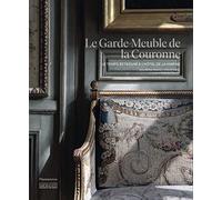 Le garde-meuble de la Couronne: Le temps retrouvé à l'Hôtel de la Marine