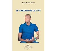 Le gardien de la cité (Harmattan Cameroun)