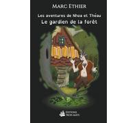 Le gardien de la forêt (Les aventures de Nhoa et Théau)