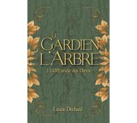 Le Gardien de l'Arbre: L'Offrande des Dieux
