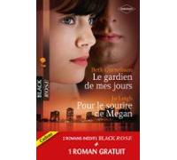 Le Gardien De Mes Jours - Pour Le Sourire De Megan - Prisonnière De La