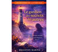 Le gardien des secrets des autres: Un polar cosy à la première personne avec un passé dangereux (Livre 3) (Les Mystères de Lantern Bay)