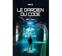 Le Gardien du Code - Tome 1 : YourLife