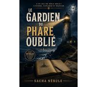 Le Gardien du Phare oublié: Un jeu de rôle solo à écrire, explorer et rejouer
