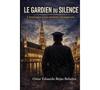 Le Gardien du Silence: Chroniques d’une mémoire dérangeante
