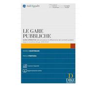 Le gare pubbliche. Guida operativa alle procedure di affidamento dei contratti pubblici dopo il correttivo (D.Lgs. 209/2024). Con aggiornamenti on line (Italiappalti.it)