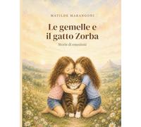 Le gemelle e il gatto Zorba: Storie di emozioni