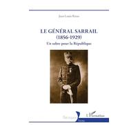 Le général Sarrail (1856-1929): Un sabre pour la République (Historiques)