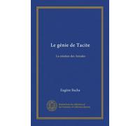 Le génie de Tacite: La création des Annales