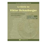 Le génie de Viktor Schauberger: ... Et si la pénurie d'eau et d'énergie était un faux problème