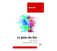 Le génie des Dys: Etre Dys et Haut Potentiel à la fois