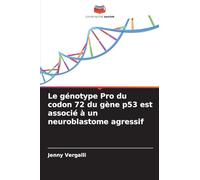 Le génotype Pro du codon 72 du gène p53 est associé à un neuroblastome agressif