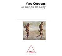 Le Genou de Lucy: Histoire De L'Homme Et L'Histoire De Son Histoire