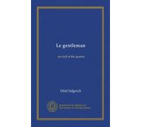 Le gentleman: an idyll of the quarter