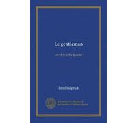 Le gentleman: an idyll of the Quarter