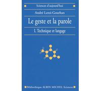 Le geste et la parole: Tome 1, Technique et langage: 6002059 (Collections Sciences - Sciences Humaines)