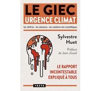Le Giec, urgence climat: Le rapport incontestable expliqué à tous