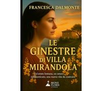Le ginestre di Villa Mirandola: Un’estate lontana, un amore indimenticato, una nuova vita da costruire