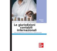 Le giurisdizioni contabili internazionali. Una prospettiva normativa e istituzionale (Economia e discipline aziendali)