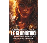 LE GLADIATRICI: La vera storia delle combattenti dimenticate nell’antica Roma