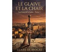 Le Glaive et la Chair (Les Feux de la Judée)