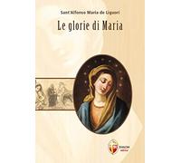 Le glorie di Maria (La Madre di Dio)