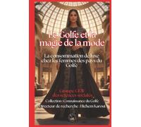 Le Golfe et la magie de la mode: La consommation de luxe chez les femmes des pays du Golfe (Connaissance du Golfe)