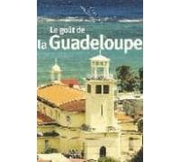 Le Gout De La Guadeloupe