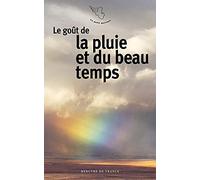 Le goût de la pluie et du beau temps