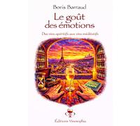 Le goût des émotions: Des vins apéritifs aux vins méditatifs