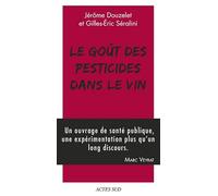 Le goût des pesticides dans le vin: Avec un Petit guide pour reconnaître les goûts des pesticides