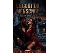LE GOÛT DU MENSONGE: À toi et rien qu'à toi...