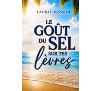 Le goût du sel sur tes lèvres