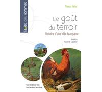 Le goût du terroir: Histoire d'une idée française