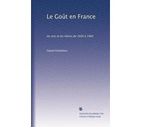 Le Goût en France: les arts et les lettres de 1600 à 1900