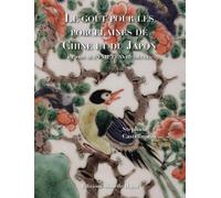 Le goût pour les porcelaines de Chine et du Japon à Paris aux XVIIe-XVIIIe siècles: Paris aux XVII-XVIIIe siècles