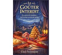 Le goûter interdit: Des pâtisseries parfaites… qu’il ne faut surtout pas manger