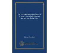 Le gouvernement des juges et la lutte contre la législation sociale aux États-Unis