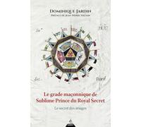 Le grade maçonnique du Sublime Prince du Royal Secret