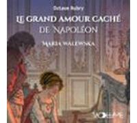 Le grand amour caché de Napoléon. Maria Walewska