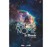 Le grand atlas de l'astronomie Le Monde