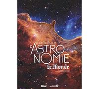 Le grand atlas de l'astronomie Le Monde