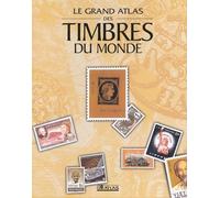 Le Grand Atlas Des Timbres Du Monde